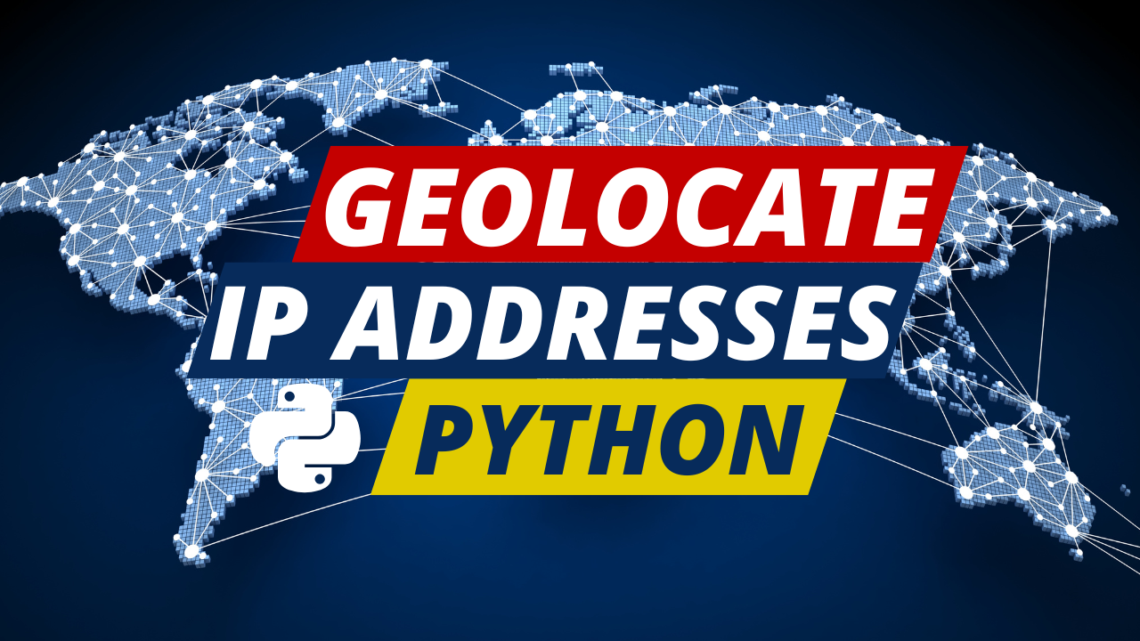 Geolocating IP Addresses Made Easy: Step-by-Step Guide with Python (Instant Results)